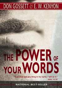 The Power Of Your Words PB - E W Kenyon